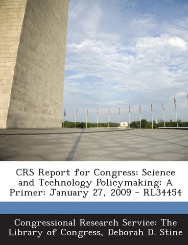 Crs Report for Congress Science and Technology Policymaking