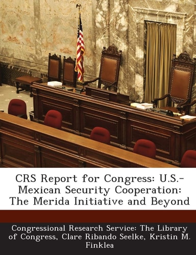 Crs Report for Congress U. S. -Mexican Security Cooperation