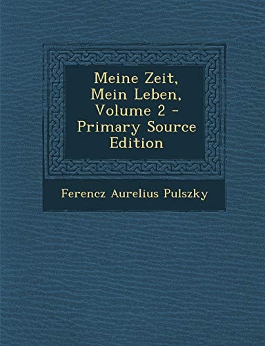 Meine Zeit, Mein Leben, Volume 2 - Primary Source Edition