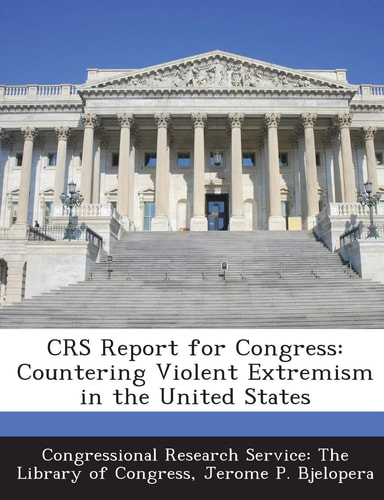 Crs Report for Congress Countering Violent Extremism in the United States