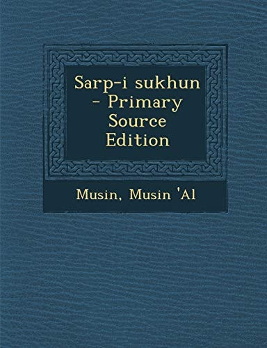 Sarp-I Sukhun - Primary Source Edition