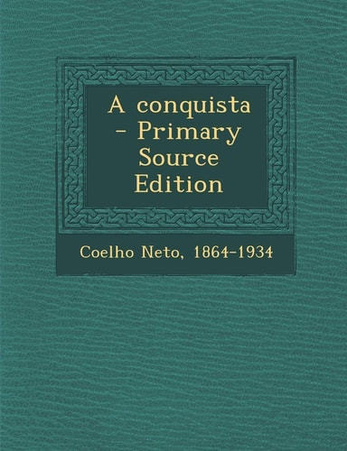 A Conquista - Primary Source Edition