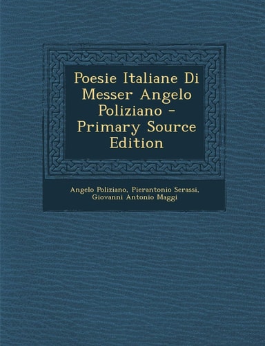 Poesie Italiane Di Messer Angelo Poliziano - Primary Source Edition