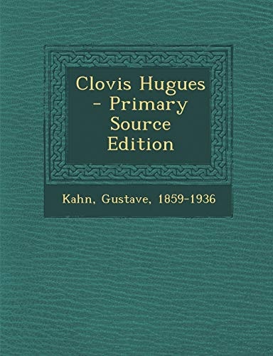 Clovis Hugues - Primary Source Edition
