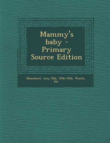 Mammy's Baby - Primary Source Edition