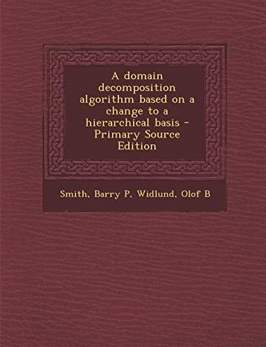 A Domain Decomposition Algorithm Based on a Change to a Hierarchical Basis - Primary Source Edition