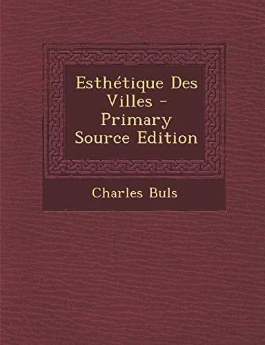 Esthétique Des Villes - Primary Source Edition