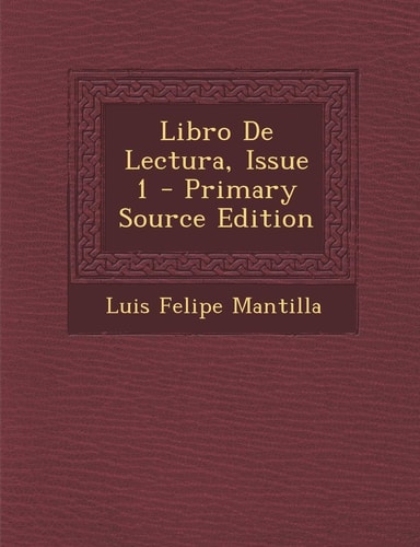 Libro de Lectura, Issue 1 - Primary Source Edition