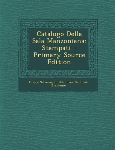 Catalogo Della Sala Manzoniana Stampati - Primary Source Edition