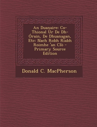 An Duanaire Co-Thional Ur de Dh-Orain, de Dhuanagan, Etc