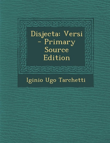 Disjecta Versi - Primary Source Edition