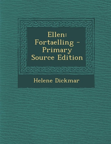 Ellen Fortaelling - Primary Source Edition