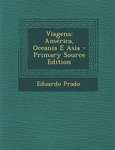Viagens América, Oceania E Asia - Primary Source Edition