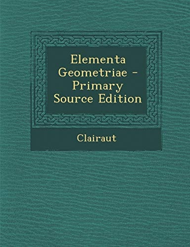 Elementa Geometriae - Primary Source Edition
