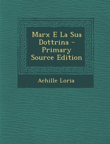 Marx E la Sua Dottrina - Primary Source Edition