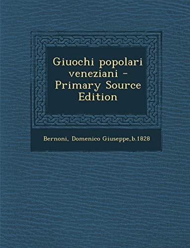 Giuochi Popolari Veneziani - Primary Source Edition