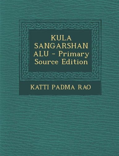 Kula Sangarshanalu - Primary Source Edition