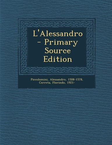 L' Alessandro - Primary Source Edition