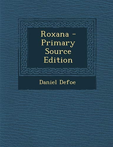 Roxana - Primary Source Edition