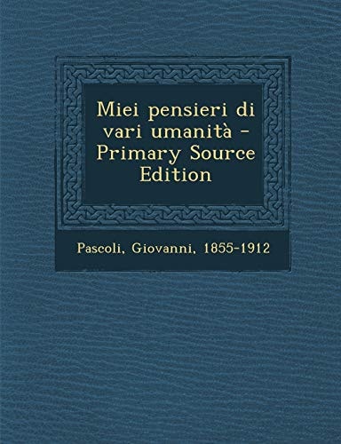 Miei Pensieri Di Vari Umanità - Primary Source Edition