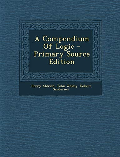 A Compendium of Logic - Primary Source Edition