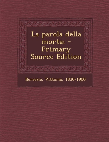 La Parola Della Morta; - Primary Source Edition