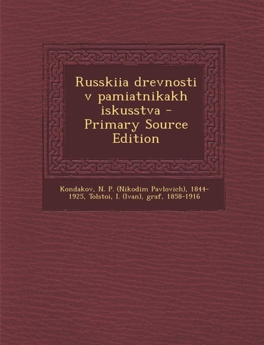 Russkiia Drevnosti V Pamiatnikakh Iskusstva - Primary Source Edition