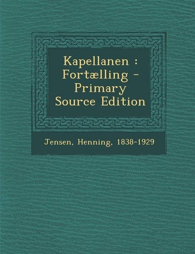 Kapellanen Fortælling - Primary Source Edition