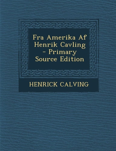 Fra Amerika Af Henrik Cavling - Primary Source Edition