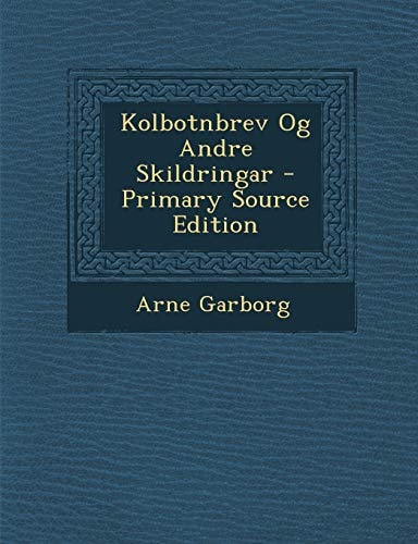 Kolbotnbrev Og Andre Skildringar - Primary Source Edition