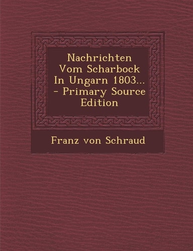 Nachrichten Vom Scharbock in Ungarn 1803... - Primary Source Edition