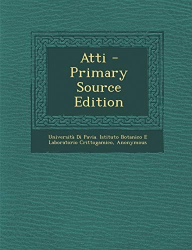 Atti - Primary Source Edition