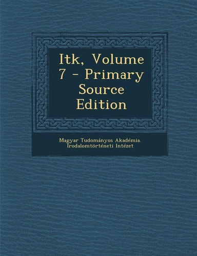 Itk, Volume 7 - Primary Source Edition