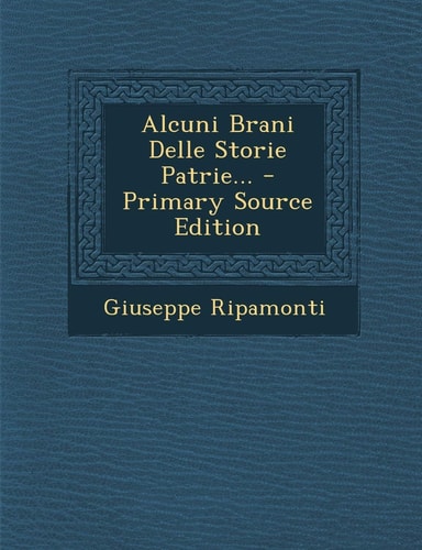 Alcuni Brani Delle Storie Patrie... - Primary Source Edition