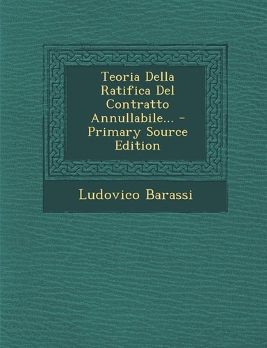 Teoria Della Ratifica Del Contratto Annullabile... - Primary Source Edition