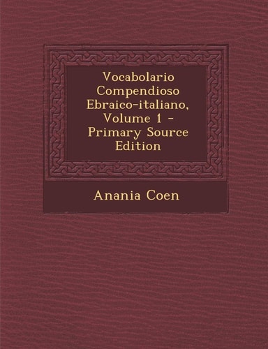 Vocabolario Compendioso Ebraico-Italiano, Volume 1 - Primary Source Edition