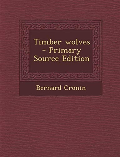 Timber Wolves - Primary Source Edition