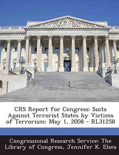 Crs Report for Congress Suits Against Terrorist States by Victims of Terrorism