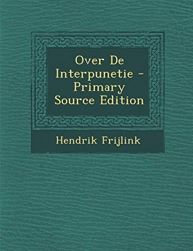 Over de Interpunetie - Primary Source Edition