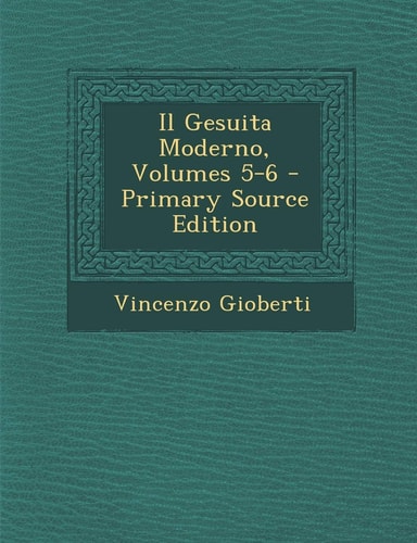 Il Gesuita Moderno, Volumes 5-6 - Primary Source Edition