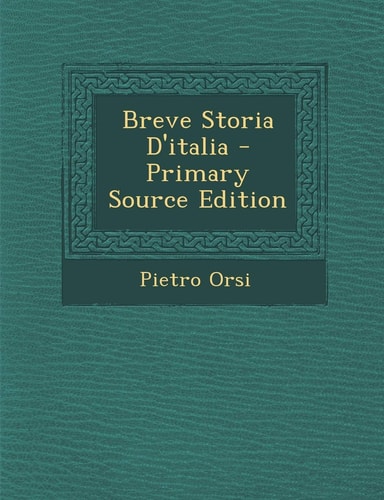 Breve Storia D'Italia - Primary Source Edition