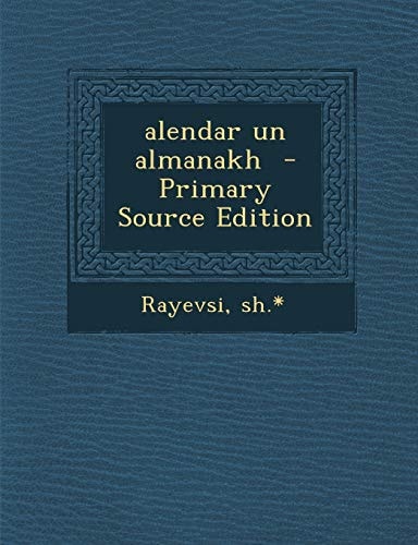 Alendar Un Almanakh - Primary Source Edition