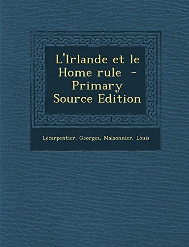 L' Irlande Et Le Home Rule - Primary Source Edition
