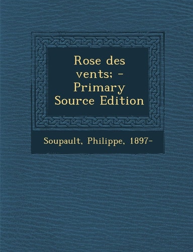 Rose Des Vents; - Primary Source Edition