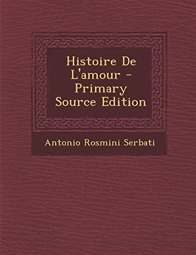 Histoire de L'Amour - Primary Source Edition