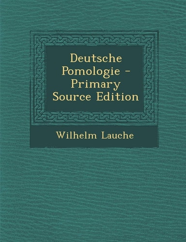 Deutsche Pomologie - Primary Source Edition