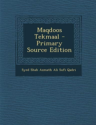 Maqdoos Tekmaal - Primary Source Edition