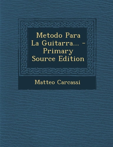 Metodo Para la Guitarra... - Primary Source Edition