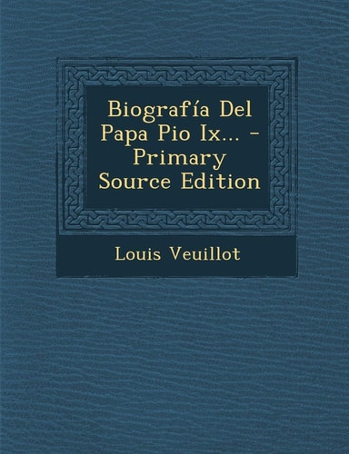 Biografía Del Papa Pio Ix... - Primary Source Edition