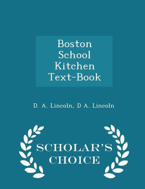 Boston School Kitchen Text-Book - Scholars Choice Edition